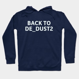 Back to de_dust2 Hoodie